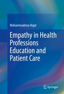 Empathy in Health Professions Education and Patient Care