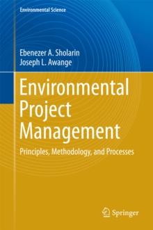 Environmental Project Management : Principles, Methodology, and Processes