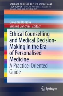 Ethical Counselling and Medical Decision-Making in the Era of Personalised Medicine : A Practice-Oriented Guide