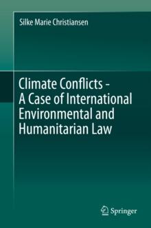 Climate Conflicts - A Case of International Environmental and Humanitarian Law