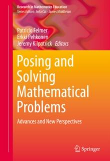 Posing and Solving Mathematical Problems : Advances and New Perspectives