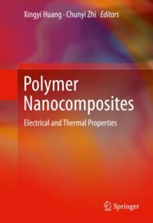 Polymer Nanocomposites : Electrical and Thermal Properties