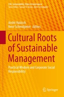 Cultural Roots of Sustainable Management : Practical Wisdom and Corporate Social Responsibility