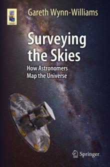 Surveying the Skies : How Astronomers Map the Universe