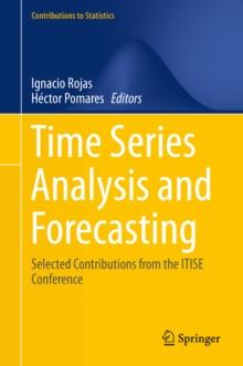 Time Series Analysis and Forecasting : Selected Contributions from the ITISE Conference