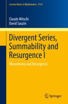 Divergent Series, Summability and Resurgence I : Monodromy and Resurgence