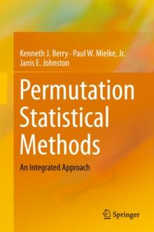 Permutation Statistical Methods : An Integrated Approach