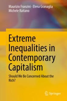 Extreme Inequalities in Contemporary Capitalism : Should We Be Concerned About the Rich?