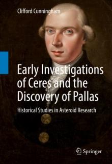 Early Investigations of Ceres and the Discovery of Pallas : Historical Studies in Asteroid Research