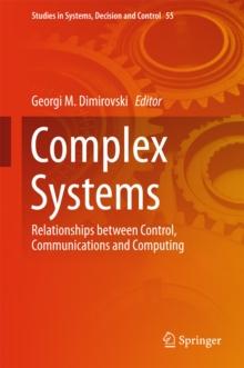 Complex Systems : Relationships between Control, Communications and Computing