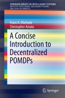 A Concise Introduction to Decentralized POMDPs