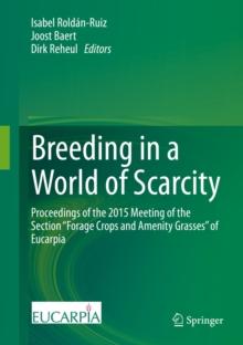 Breeding in a World of Scarcity : Proceedings of the 2015 Meeting of the Section "Forage Crops and Amenity Grasses" of Eucarpia