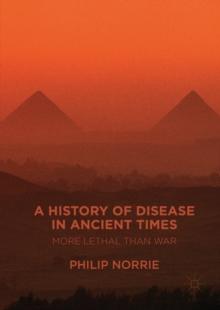 A History of Disease in Ancient Times : More Lethal than War