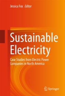 Sustainable Electricity : Case Studies from Electric Power Companies in North America