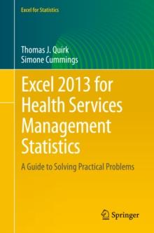 Excel 2013 for Health Services Management Statistics : A Guide to Solving Practical Problems