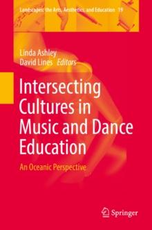 Intersecting Cultures in Music and Dance Education : An Oceanic Perspective