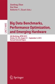 Big Data Benchmarks, Performance Optimization, and Emerging Hardware : 6th Workshop, BPOE 2015, Kohala, HI, USA, August 31 - September 4, 2015. Revised Selected Papers