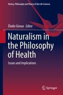 Naturalism in the Philosophy of Health : Issues and Implications