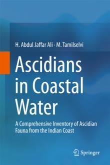 Ascidians in Coastal Water : A Comprehensive Inventory of Ascidian Fauna from the Indian Coast