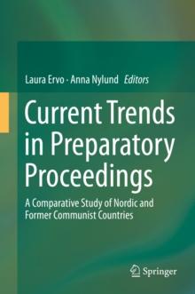 Current Trends in Preparatory Proceedings : A Comparative Study of Nordic and Former Communist Countries