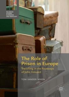 The Role of Prison in Europe : Travelling in the Footsteps of John Howard