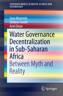 Water Governance Decentralization in Sub-Saharan Africa : Between Myth and Reality