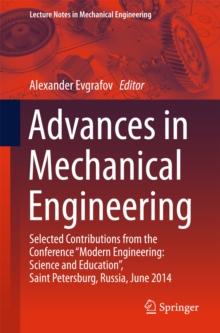 Advances in Mechanical Engineering : Selected Contributions from the Conference "Modern Engineering: Science and Education", Saint Petersburg, Russia, June 2014