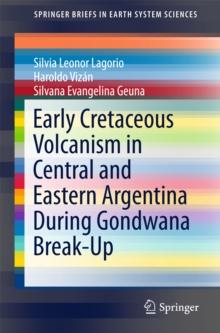 Early Cretaceous Volcanism in Central and Eastern Argentina During Gondwana Break-Up