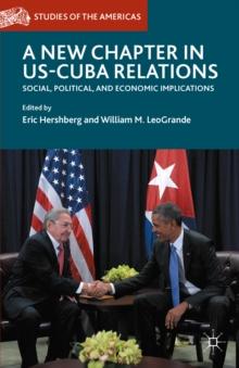 A New Chapter in US-Cuba Relations : Social, Political, and Economic Implications