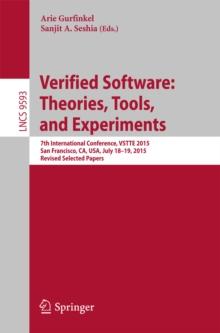 Verified Software: Theories, Tools, and Experiments : 7th International Conference, VSTTE 2015, San Francisco, CA, USA, July 18-19, 2015. Revised Selected Papers