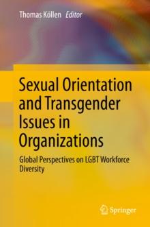 Sexual Orientation and Transgender Issues in Organizations : Global Perspectives on LGBT Workforce Diversity