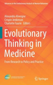 Evolutionary Thinking in Medicine : From Research to Policy and Practice