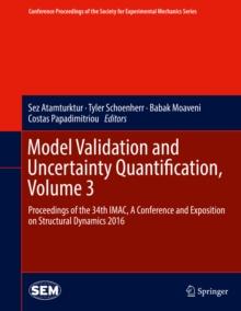 Model Validation and Uncertainty Quantification, Volume 3 : Proceedings of the 34th IMAC, A Conference and Exposition on Structural Dynamics 2016