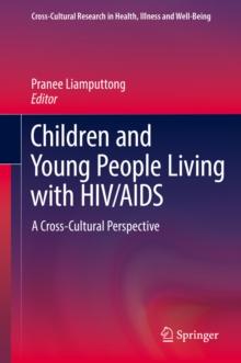 Children and Young People Living with HIV/AIDS : A Cross-Cultural Perspective