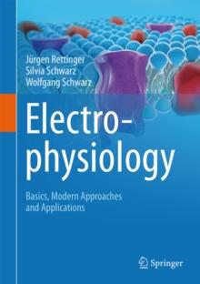 Electrophysiology : Basics, Modern Approaches and Applications