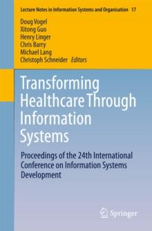 Transforming Healthcare Through Information Systems : Proceedings of the 24th International Conference on Information Systems Development