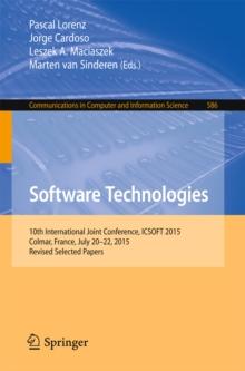 Software Technologies : 10th International Joint Conference, ICSOFT 2015, Colmar, France, July 20-22, 2015, Revised Selected Papers