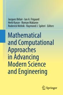 Mathematical and Computational Approaches in Advancing Modern Science and Engineering