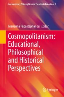 Cosmopolitanism: Educational, Philosophical and Historical Perspectives