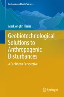 Geobiotechnological Solutions to Anthropogenic Disturbances : A Caribbean Perspective