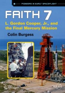 Faith 7 : L. Gordon Cooper, Jr., and the Final Mercury Mission