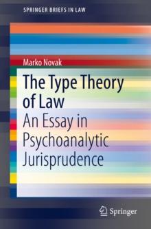 The Type Theory of Law : An Essay in Psychoanalytic Jurisprudence