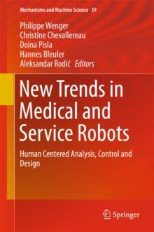 New Trends in Medical and Service Robots : Human Centered Analysis, Control and Design