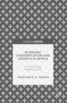 Economic Diversification and Growth in Africa : Critical Policy Making Issues