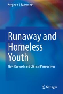 Runaway and Homeless Youth : New Research and Clinical Perspectives