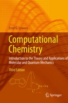 Computational Chemistry : Introduction to the Theory and Applications of Molecular and Quantum Mechanics