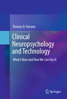 Clinical Neuropsychology and Technology : What's New and How We Can Use It