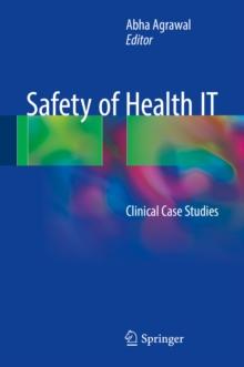 Safety of Health IT : Clinical Case Studies