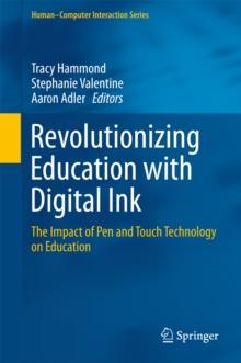 Revolutionizing Education with Digital Ink : The Impact of Pen and Touch Technology on Education