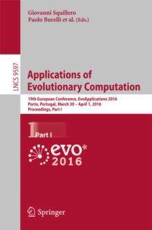 Applications of Evolutionary Computation : 19th European Conference, EvoApplications 2016, Porto, Portugal, March 30 -- April 1, 2016, Proceedings, Part I